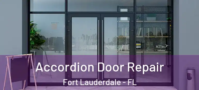  Accordion Door Repair Fort Lauderdale - FL