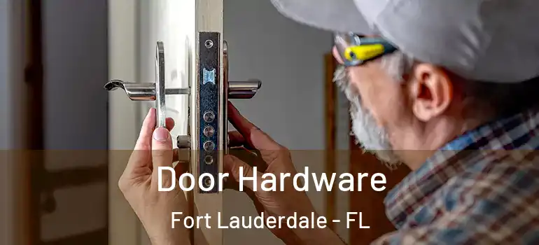  Door Hardware Fort Lauderdale - FL