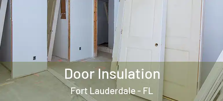  Door Insulation Fort Lauderdale - FL