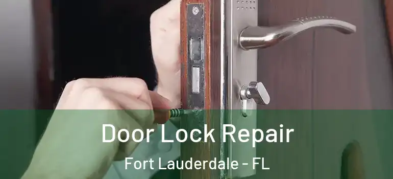  Door Lock Repair Fort Lauderdale - FL
