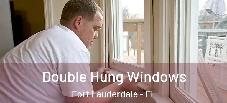  Double Hung Windows Fort Lauderdale - FL