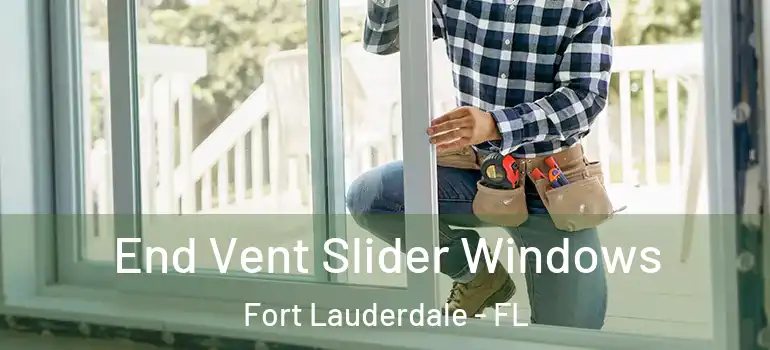  End Vent Slider Windows Fort Lauderdale - FL