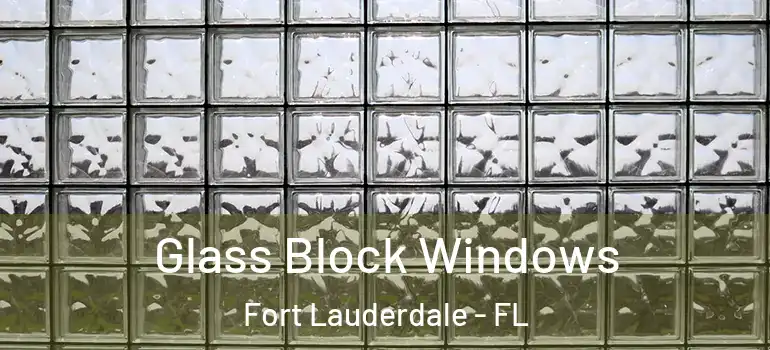  Glass Block Windows Fort Lauderdale - FL