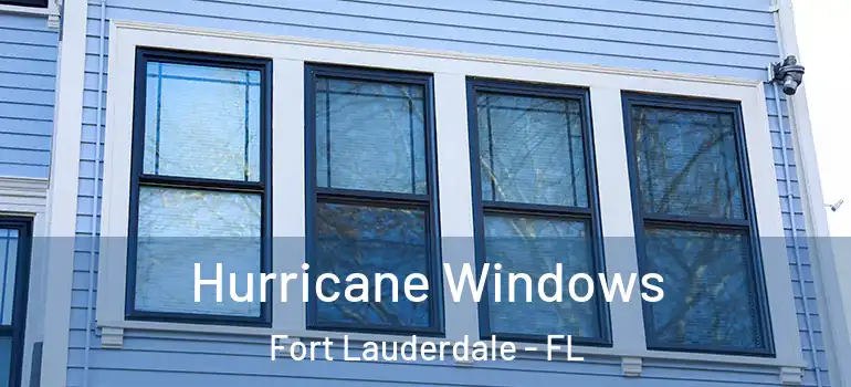  Hurricane Windows Fort Lauderdale - FL