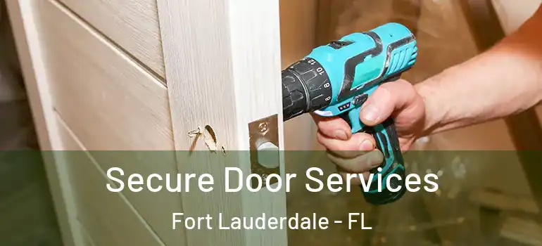  Secure Door Services Fort Lauderdale - FL