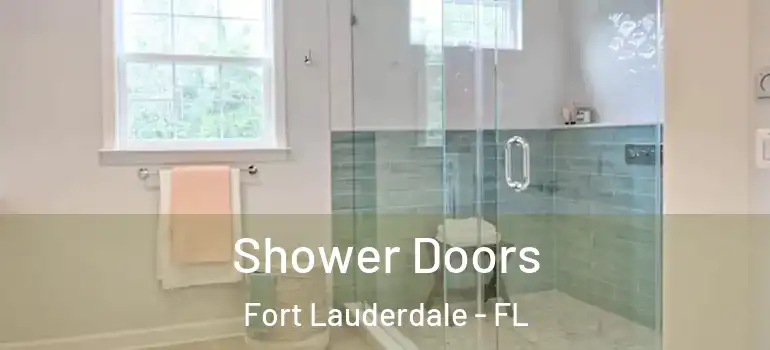  Shower Doors Fort Lauderdale - FL