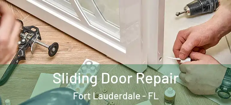  Sliding Door Repair Fort Lauderdale - FL