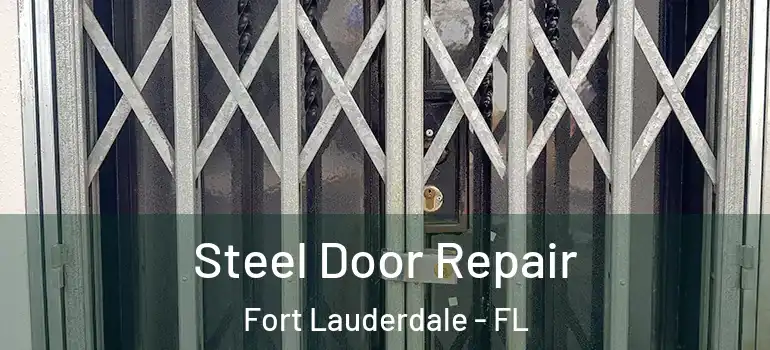  Steel Door Repair Fort Lauderdale - FL