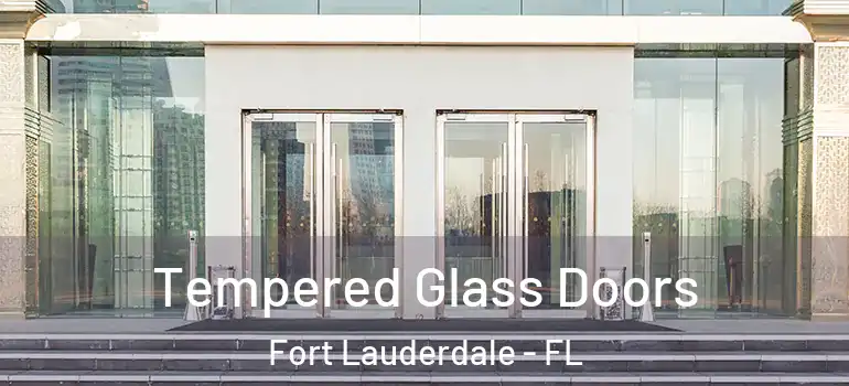  Tempered Glass Doors Fort Lauderdale - FL