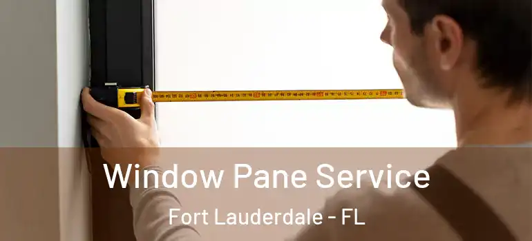 Window Pane Service Fort Lauderdale - FL