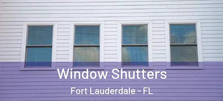  Window Shutters Fort Lauderdale - FL