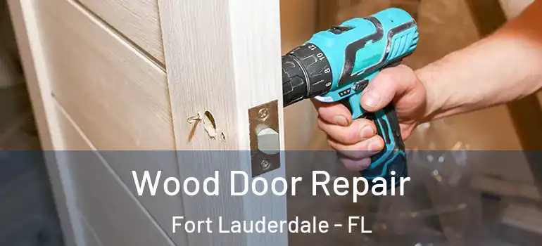  Wood Door Repair Fort Lauderdale - FL