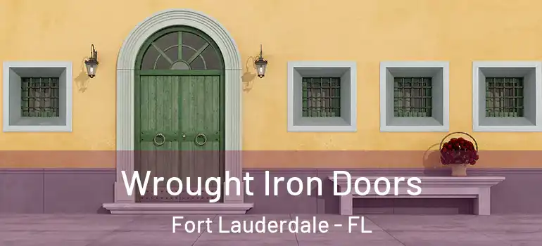  Wrought Iron Doors Fort Lauderdale - FL